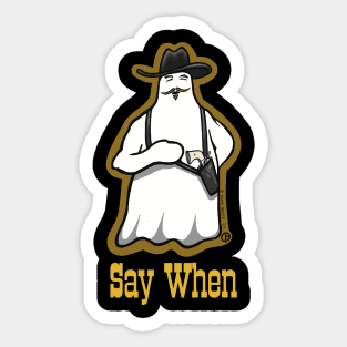 Say When Sticker